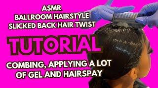 ASMR Ballroom Hairstyle Full Tutorial | I watched it on X2 Speed | Slicked Back Hair | Hair Twist