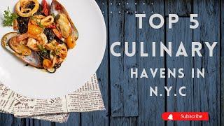 Epicurean Adventure:  Top 5 NYC Restaurants