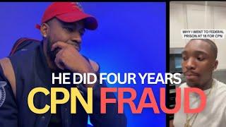 “He Did Four Years For CPN Fraud,” Man Talks About His Story With CPN
