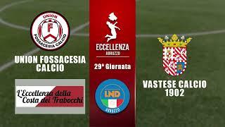 Eccellenza Abruzzo 29° giornata | Union Fossacesia - Vastese (0-2)