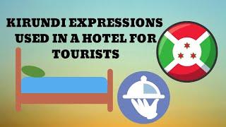 How to say KIRUNDI Expressions used in HOTEL as a TOURIST