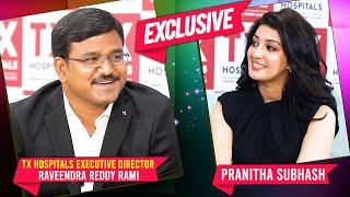 Pranitha With TX Hospitals Executive Director |Emotional Journey Behind TX Establishment |TXhospital