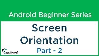 #31 Android Tutorial : Screen Orientation in android apps - Part - 2