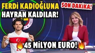 Ferdi Kadıoğlu'na Tarihe Geçecek Rekor Teklif! 45 MİLYON EURO!Avusturya Maçında Hayran Kaldılar!