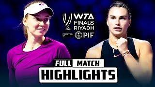 OMG What a War - Aryna Sabalenka vs Elena Rybakina Full Match Highlights - WTA Finals Riyadh 2024