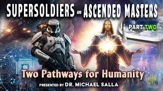 Part 2 – Super Soldiers and Ascended Masters