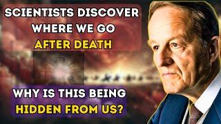 Life Beyond Death Revealed! Scientist Unveils Shocking Evidence of the Afterlife