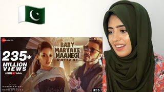Baby Marvake Maanegi | #raftaar  | #norafatehi | #pakistanireaction