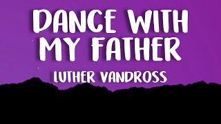 Dance With My Father (Lyrics) - Luther Vandross