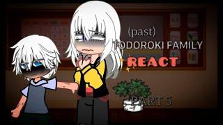 — (PAST) Todoroki Family react  – Part 5/5 - Gacha Club – Bnha/Mha