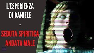 L'ESPERIENZA DI DANIELE  - *SEDUTA SPIRITICA  ANDATA MALE* [INQUIETO]