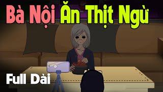 (Full Version) Bà Nội Thích Ăn Thịt Ngừ | Gấu Sợ Hãi TV