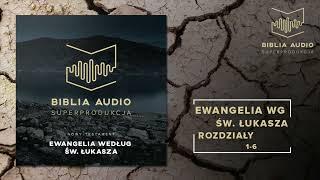 BIBLIA AUDIO superprodukcja   49   Ewangelia Św  Łukasza   rozdziały 1 6   Nowy Testament