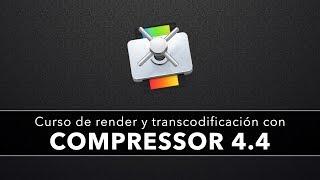 Tutorial de Compressor 4: primeros pasos con un ejemplo sencillo de principio a fin