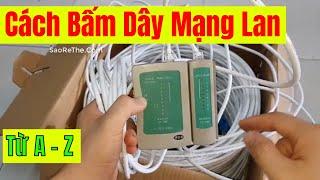 Cách Bấm Dây Mạng Lan Cực Kì Đơn Giản Và Chi Tiết