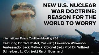 New U.S. Nuclear War Doctrine: Reason for the World to Worry — International Peace Coalition #66