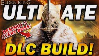 "The ULTIMATE DLC BUILD!" - Elden Ring - Most OP Build to BREAK Shadow of the Erdtree!