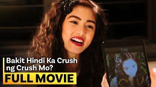 ‘Bakit Hindi Ka Crush ng Crush Mo?’ FULL MOVIE | Kim Chiu, Xian Lim