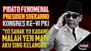 Pidato Fenomenal Sukarno Pada Kongres VI PKI : “Yo Sanak Yo Kadang Malah Yen Mati Aku Sing Kelangan"