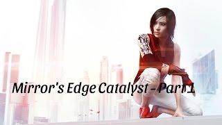 First Look | Mirror's Edge Catalyst - Part 1