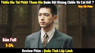 Thiếu Gia Tài Phiệt Tham Gia Quân Đội Kháng Chiến Và Cái Kết ? | Full | Tóm Tắt Phim Hay 2024