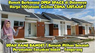 RUMAH 100JUTAAN DESAIN OPEN SPACE, CICILAN START 1JUTAAN. REVIEW TANJAKAN INDAH.