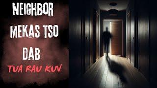 Neighbbor Meska Tso Dab Tua Rau Kuv (SCARY HMONG STORY)