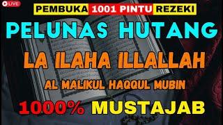 SHOLAWAT PELUNAS HUTANG DENGAN CEPAT - La ilaha illallah al malikul haqqul mubin