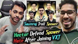 Hector react on Spower Join VXT l Saumraj Troll Spower l Hector Defend Spower Hate