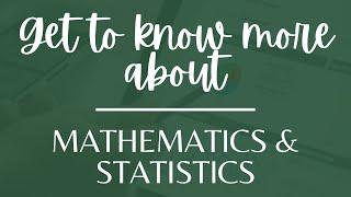 Get to know more about Mathematics & Statistics