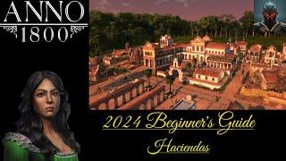 BENEFITS OF HACIENDAS! | Anno 1800 Beginner's Guide/Tips in 2024 (Episode 25)