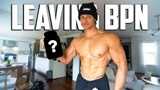 LEAVING BPN AFTER 6 YEARS | My NEW Supplement Sponsor