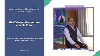 Mindfulness Masterclass by Dr Prem - Practical Guide to Wellbeing, Success, and Life Transformation