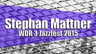 Stephan Mattner BEAM / WDR 3 Jazzfest in Dortmund 2015