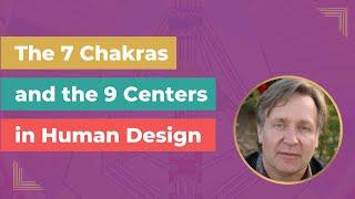 Human Design Explained: The 7 Chakras and the 9 Centers