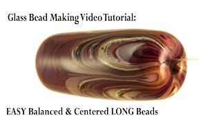 QUICK Glass Bead Making Video Tutorial: EASY Balanced & Centered LONG Beads