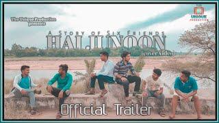 Hai Junoon (Cover Video) | Official Trailer | New Friendship Video| The Unique Production | KK