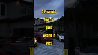 How to Get Rich: 3 Financial Tips for Wealth Building in 2025 | #financetips #shorts