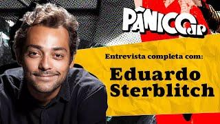 EDUARDO STERBLITCH RELEMBRA VELHOS TEMPOS DE PÂNICO; ASSISTA NA ÍNTEGRA