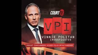 Vinnie Politan Investigates: Bryan Kohberger | Court TV Podcast