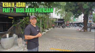 KEDAI H. ASARI - PART 7. HASIL AKHIR PEKERJAAN