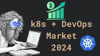 600% GROWTH?! 2024 DevOps & Kubernetes Market Analysis