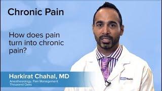 How does pain turn into chronic pain? - Harkirat Chahal, MD | UCLA Pain Center