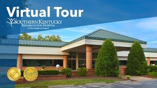 Virtual Tour of Southern Kentucky Rehabilitation Hospital