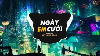 Ngày Cưới Em Remix - Nguyễn Vĩ | Nhìn Em Vui Mà Lòng Anh Đau Remix Hot TikTok