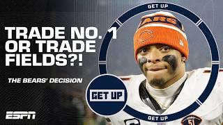 The Bears' Big Decision  Trade Justin Fields or trade the No. 1 pick?  | Get Up