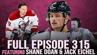 Spittin' Chiclets 315: Featuring Jack Eichel & Shane Doan - FULL EPISODE