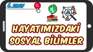 Hayatımızdaki Sosyal Bilimler / Akıcı Konu Anlatımı  6.Sınıf Sosyal #2023