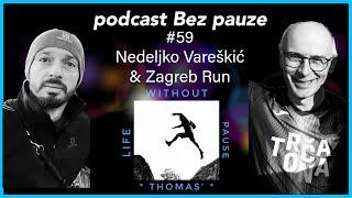 Podcast Bez pauze #59 - Nedeljko Vareškić & Zagreb Run