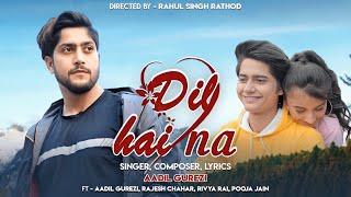 Aadil Gurezi - Dil Hai Na  (official music video)